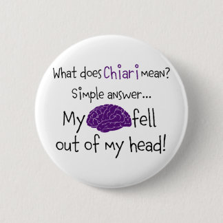 Chiari - My Brain Fell Out 6 Cm Round Badge