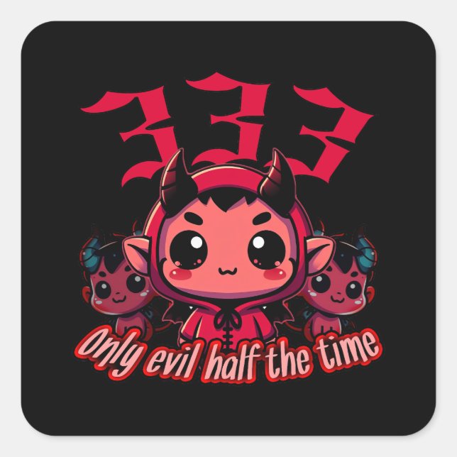 Chibi Devil - 333 Only evil half the time Square Sticker (Front)