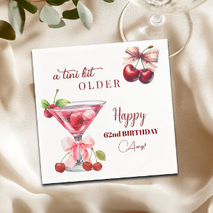 Chic A Tini Bit Older Cherry Martini 62nd Birthday Napkin