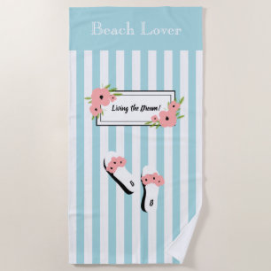 CHIC BEACH LOVER TOWEL_ "LIVING THE DREAM!" BEACH TOWEL