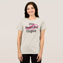Chic, Beautiful, Elegant T-Shirt