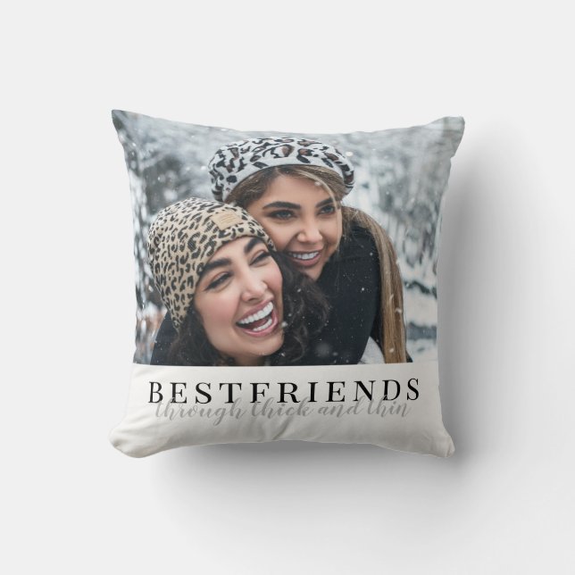 Chic Bestfriends through thick and thin Photo Cushion (Front)
