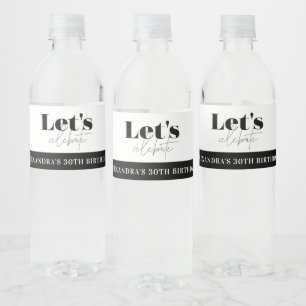 Chic Black White Let's celebrate Birthday  Water Bottle Label