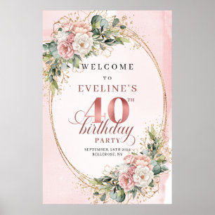 Chic Boho Rose Gold Floral 40th Birthday Welcome Poster
