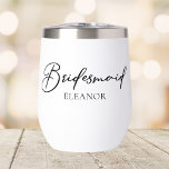 Chic Bridesmaid Customisable Bachelorette Party<br><div class="desc">This chic,  simple bridesmaid wine tumbler features your personalised name underneath elegant black typography. Customise these elegant,  modern bridal party gifts for your wedding or bachelorette party.</div>