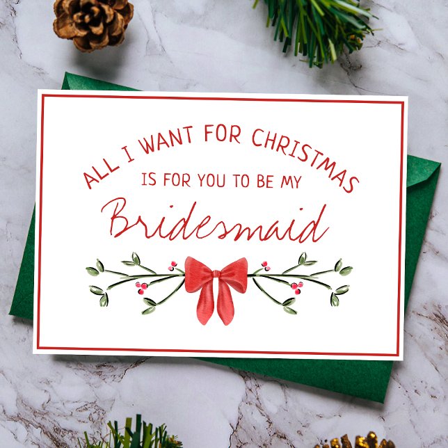 Chic Bridesmaid Proposal All I Want for Christmas Card (Celebrate the season with this Christmas bridesmaid proposal card featuring a chic red bow design!)