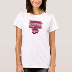 Chic COFFEE FIRST THEN WORK Creative Print T-Shirt