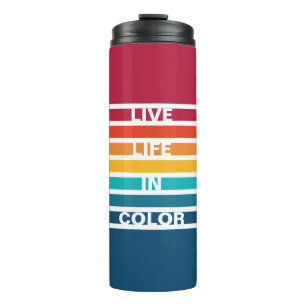 Chic Colourful Stripes Pattern Live Life in Colour Thermal Tumbler