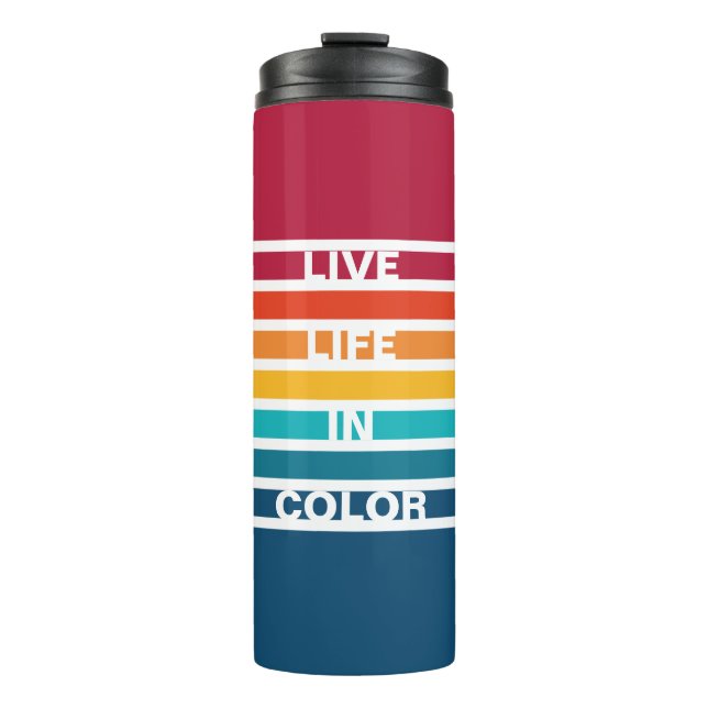 Chic Colourful Stripes Pattern Live Life in Colour Thermal Tumbler (Front)