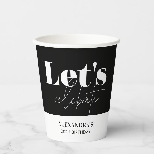 Chic Elegant Black White Let’s Celebrate Birthday  Paper Cups (Front)