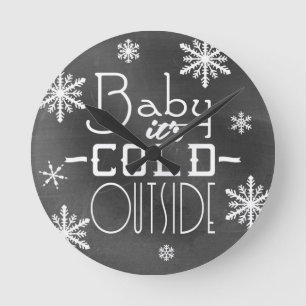 Chic Festive Chalkboard Baby it's Cold Outside Round Clock