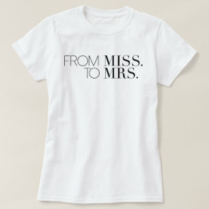 Chic From Miss. to Mrs.   Bride T-Shirt