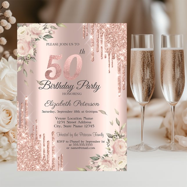 Chic Glitter Drips,Flowers Rose Gold 50th Birthday Invitation (Creator Uploaded)