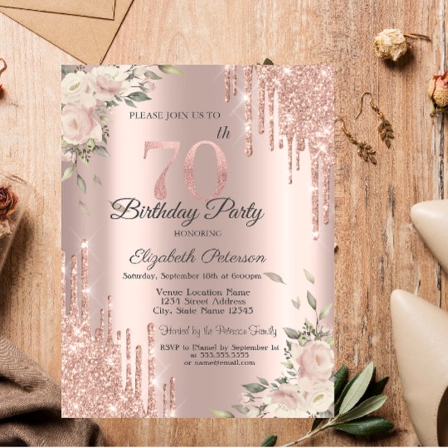 Chic Glitter Drips,Flowers Rose Gold 70th Birthday Invitation (Creator Uploaded)