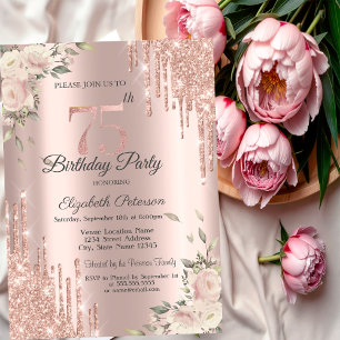 Chic Glitter Drips,Flowers Rose Gold 75th Birthday Invitation