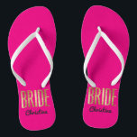 Chic Gold Hot Pink Bride Wedding Bachelorette Thongs<br><div class="desc">Elegant,  chic,  and modern faux printed gold on hot neon pink,  Bride keepsake flip flops. This classic and sophisticated design is perfect for the classy,  trendy,  and stylish Bride. Wear them to your bachelorette party or any pre-wedding event. All photo print design.</div>