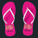 Chic Gold Hot Pink Bride Wedding Bachelorette Thongs<br><div class="desc">Elegant,  chic,  and modern faux printed gold on hot neon pink,  Bride keepsake flip flops. This classic and sophisticated design is perfect for the classy,  trendy,  and stylish Bride. Wear them to your bachelorette party or any pre-wedding event. All photo print design.</div>