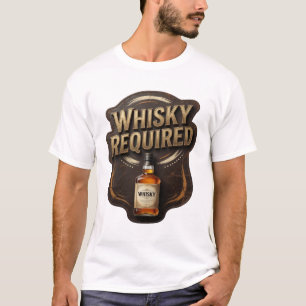 Chic Gold WHISKY REQUIRED Quote Shirt