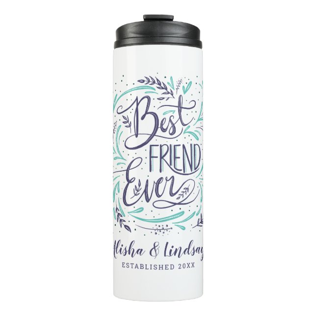 Chic Hand Lettered Best Friend Ever Personalised Thermal Tumbler (Front)