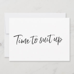 Chic Hand lettered "Time to suit up"