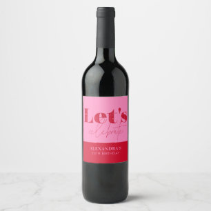 Chic Hot Pink Red Let's celebrate Birthday Wine Label