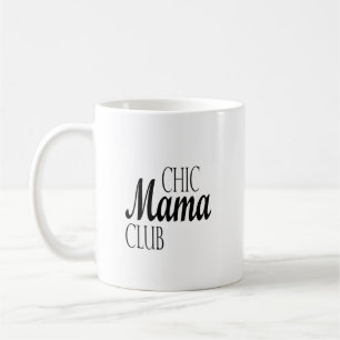 Chic Moms Club: Celebrating the Modern Mum Coffee Mug