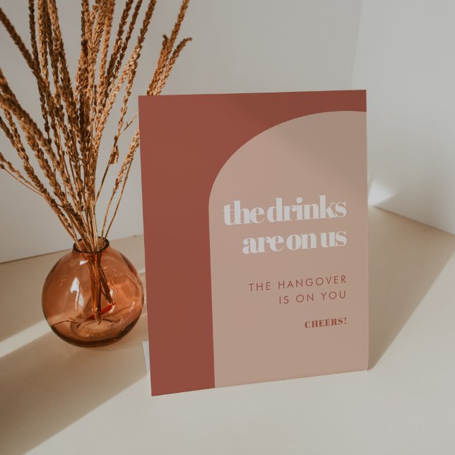 Chic peach terracotta arch Drinks are on us Pedestal Sign (Creator Uploaded)