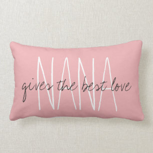 CHIC PILLOW_"NANA...gives the best love.." Lumbar Cushion