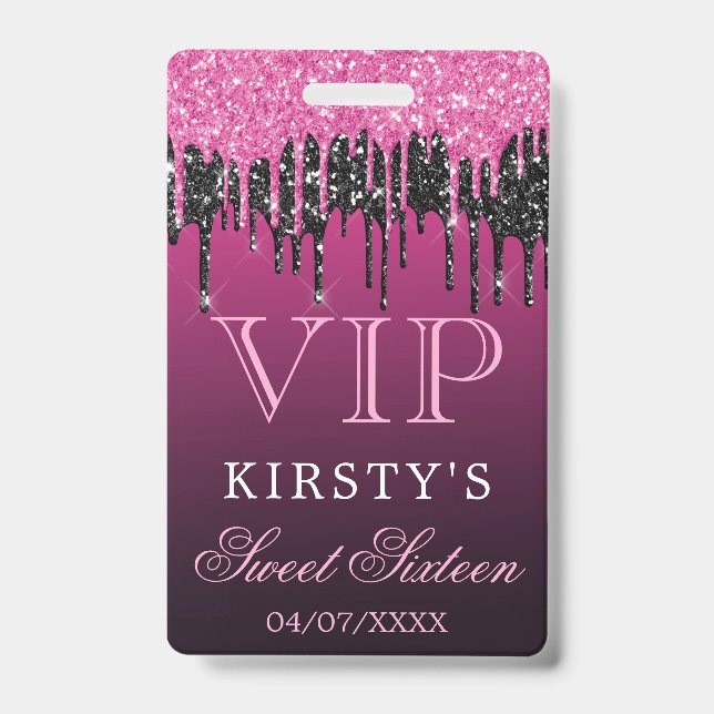 Chic Pink Black Dripping Glitter Sweet Sixteen VIP ID Badge (Front)