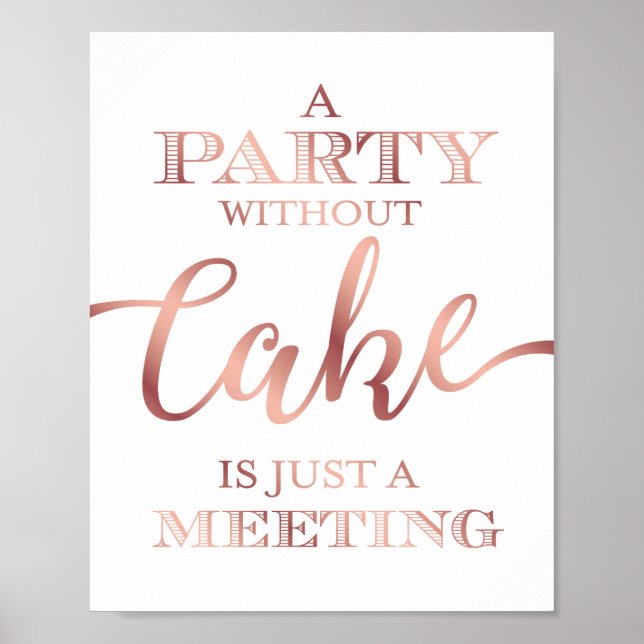 Chic Rose Gold A PARTY WITHOUT CAKE Sign Print (Front)