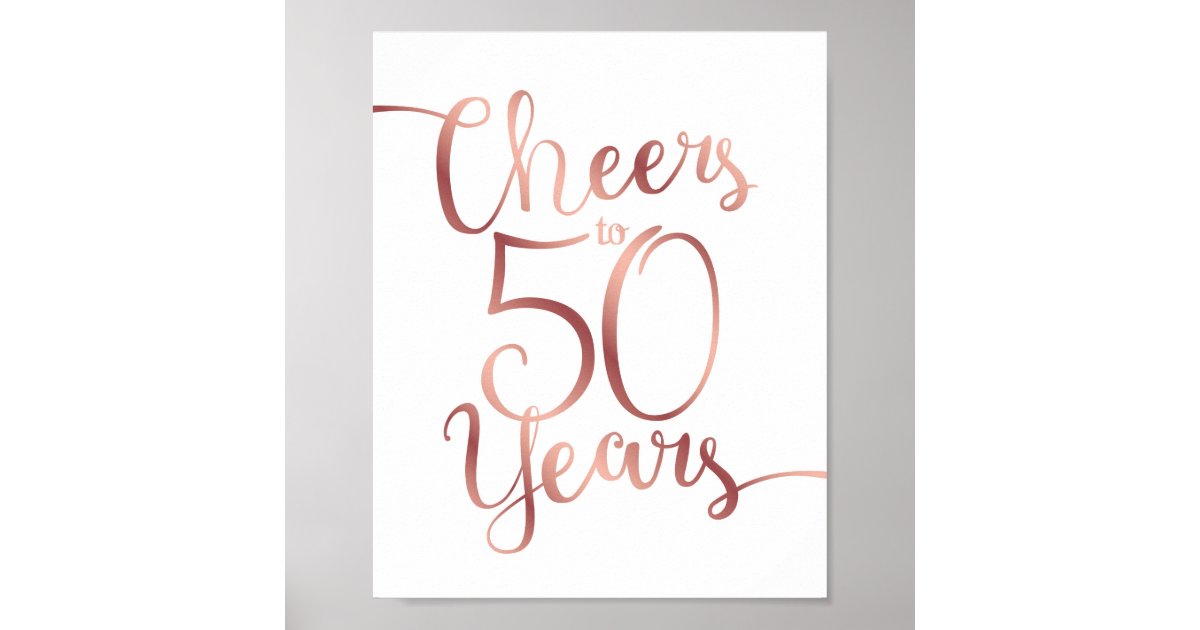 Chic Rose Gold CHEERS TO 50 YEARS Sign Print | Zazzle.com.au