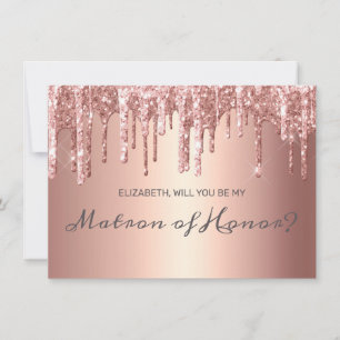 Chic Rose Gold Dripping Glitter Matron of Honour Invitation