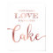Chic Rose Gold LOVE THEN CAKE Quote Sign Print