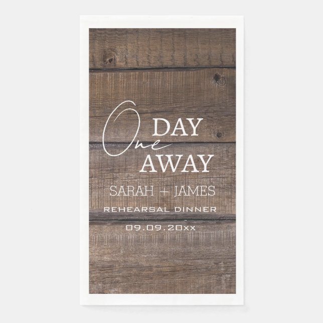 Chic Rustic One Day Away Rehearsal Dinner Wedding  Napkin (Front)