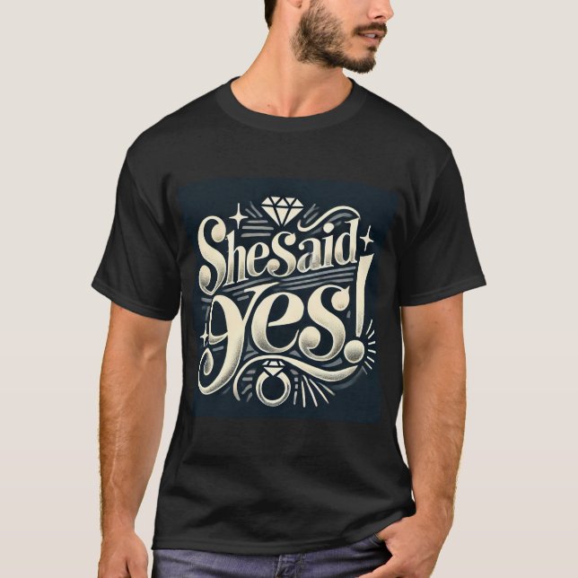 Chic She Said Yes Mens Tshirt (Front)