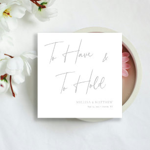 Chic Silver Calligraphy To Have & to Hold Wedding Napkin