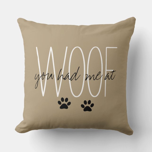 CHIC THROW PILLOW_"YOU HAD ME AT WOOF" CUSHION (Front)