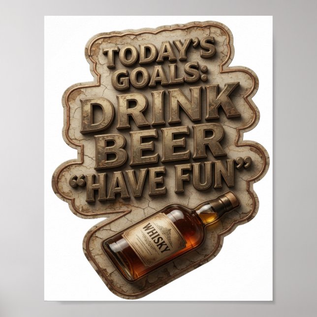 Chic TODAY'S GOALS DRINK BEER HAVE FUN Poster (Front)