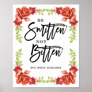 Chic wedding sign for smitten not bitten Roses