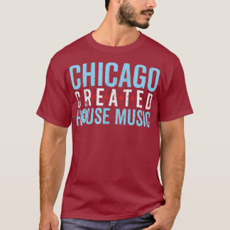 Chicago House Music - Rave Electronic Dance T-Shirt