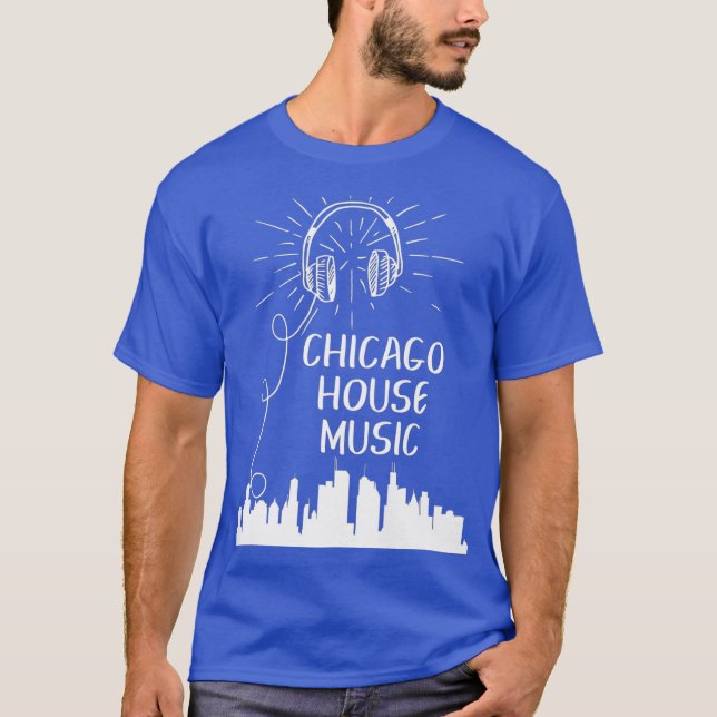 Chicago House Music Techno Electronic Dance DJ T-Shirt (Front)