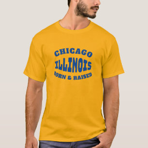 Chicago Illinois Born and Raised T-Shirt