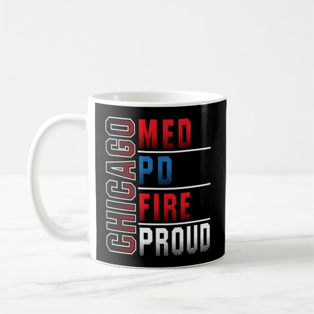 Chicago Med Chicago Pd Chicgo Fire Dept Chicago Pr Coffee Mug (Left)