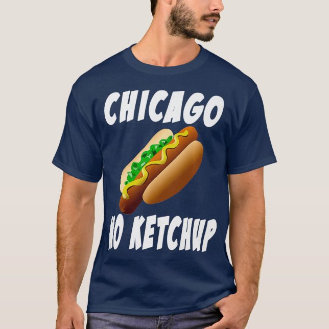 Chicago No Ketchup Hot Dog T-Shirt (Front)
