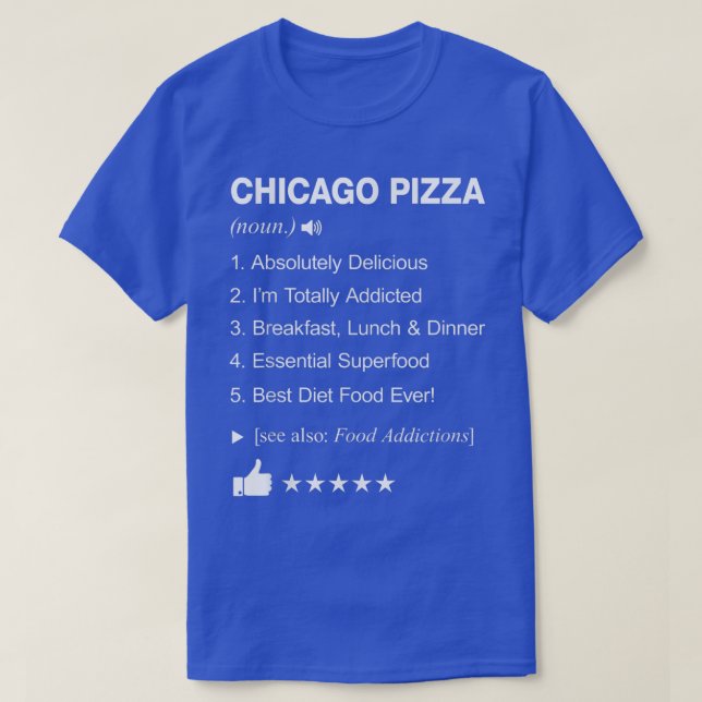 Chicago Pizza Definition Meaning Funny  T-Shirt (Design Front)