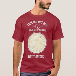 Chicago Style Hot Dog Bun Ingredient List White T-Shirt