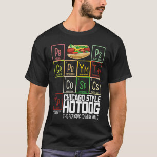 Chicago Style Hot Dog Periodic Dinner Table of Ele T-Shirt