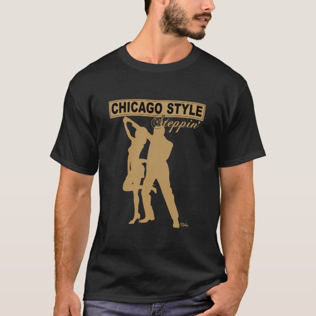 Chicago Style Steppin' TShirt (Front)