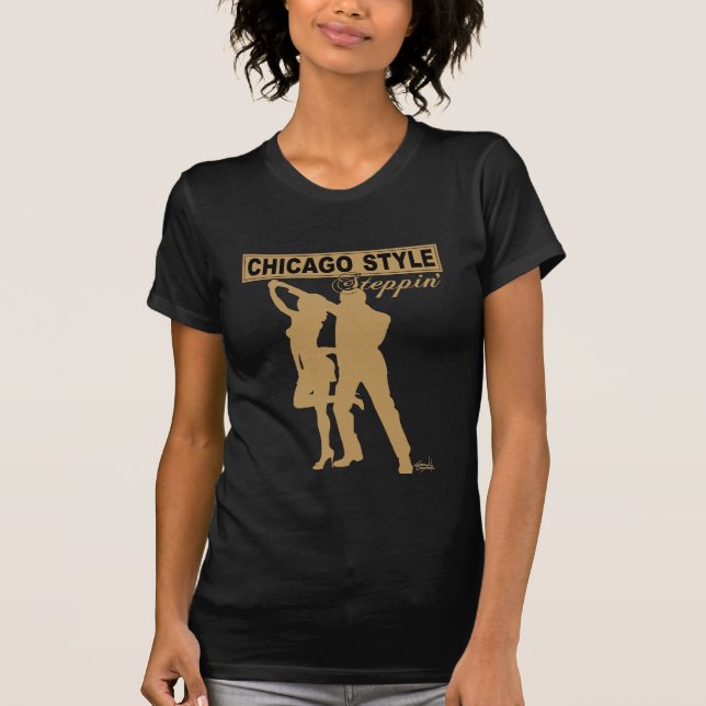 Chicago Style Steppin' TShirt (Front)