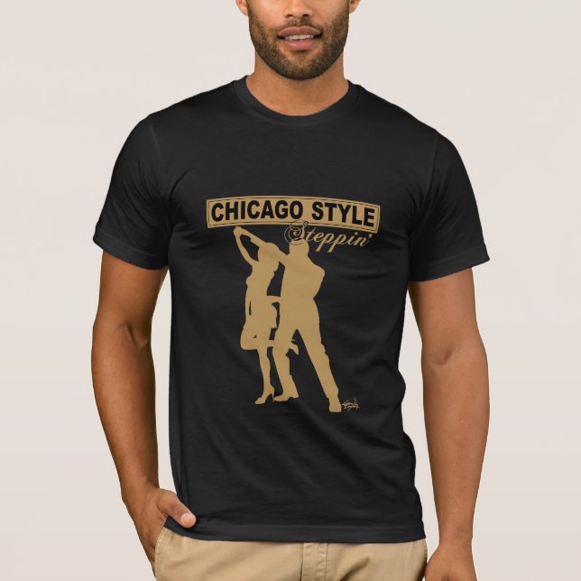 Chicago Style Steppin' TShirt (Front)